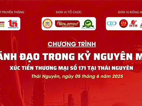 CHƯƠNG TRÌNH XÚC TIẾN THƯƠNG MẠI SỐ 171 “LÃNH ĐẠO TRONG KỶ NGUYÊN MỚI” – Tăng cường kết nối và phát triển doanh nghiệp.